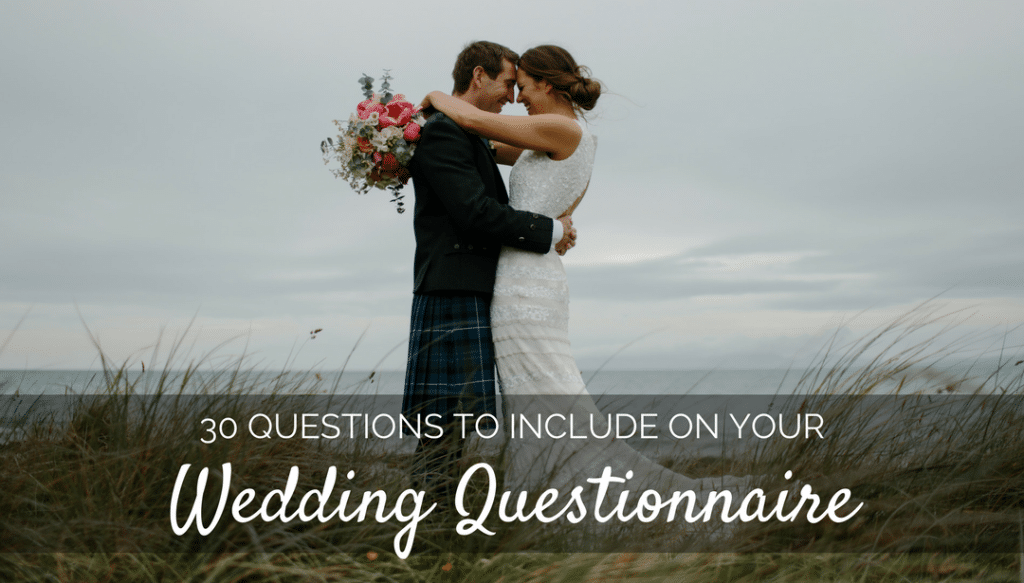 30 Questions To Include In Your Wedding Questionnaire Iris Works